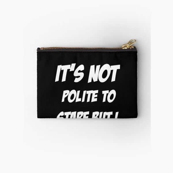 Item preview, It's Not Polite to Stare But I Understand  designed and sold by clickmostro.