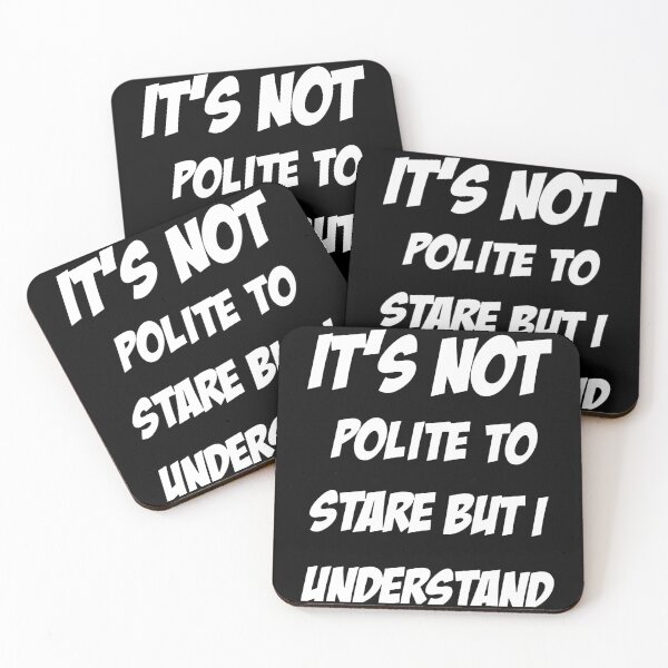 Item preview, It's Not Polite to Stare But I Understand  designed and sold by clickmostro.