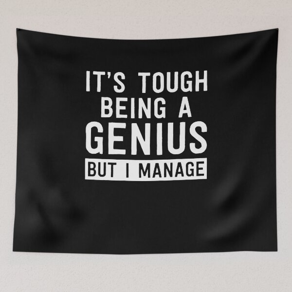 Item preview, It's Tough Being a Genius But I Manage  designed and sold by clickmostro.