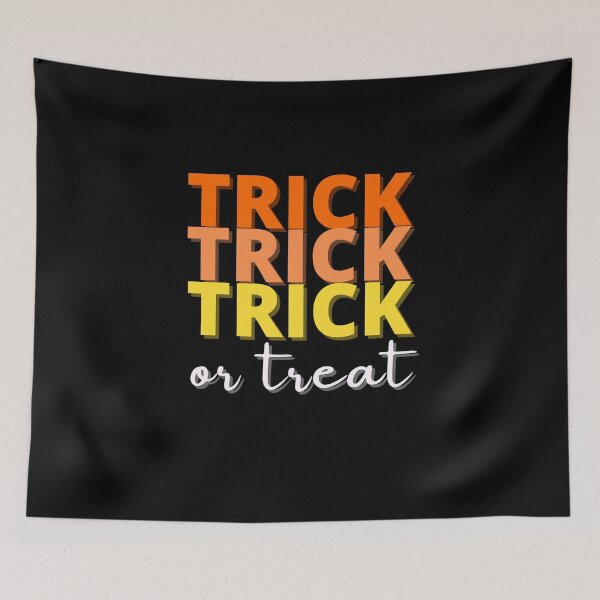 Item preview, Happy Halloween -Trick Trick Trick Or Treat - halloween- trick or treat -  Halloween Spirit - We Are Not Afraid designed and sold by Sun Sand & Sea Art.