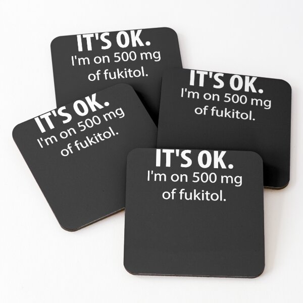Item preview, It's OK I'm On 500 mg Of Fukitol designed and sold by clickmostro.