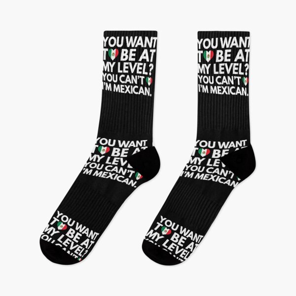 Item preview, You Want to Be at My Level? You Cant, I am Mexican. designed and sold by HelloFromAja.