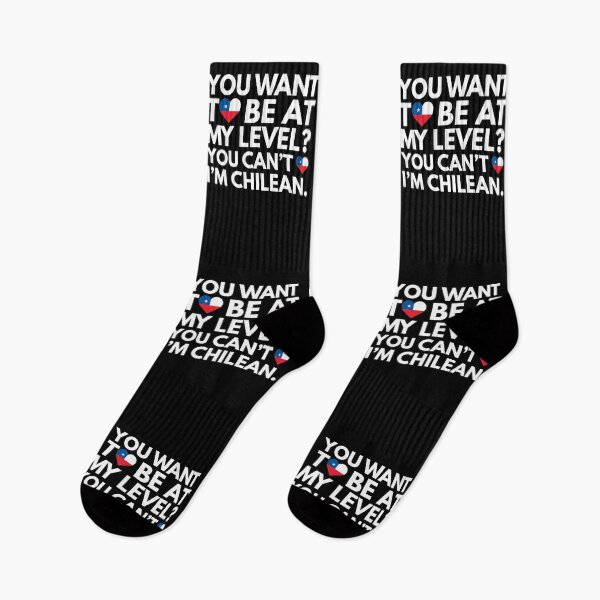 Item preview, You Want to Be at My Level? You Cant, I am Chilean. designed and sold by HelloFromAja.