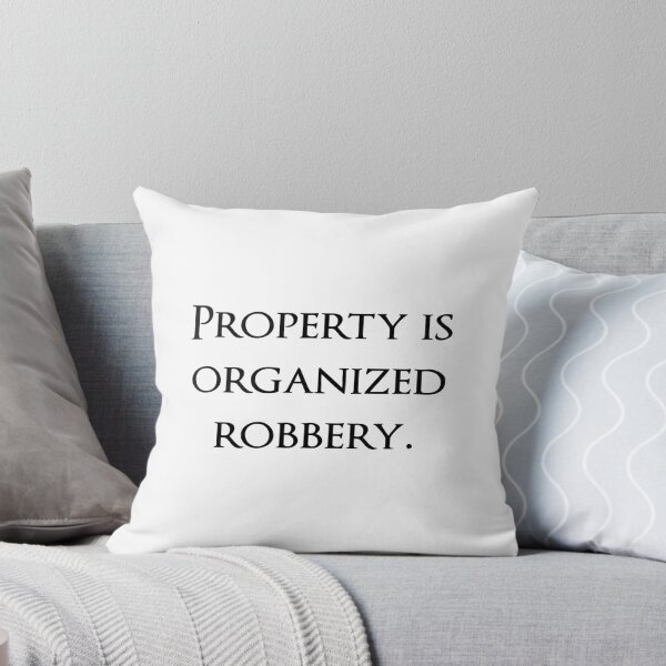 Item preview, Property is organized robbery. Quotes store designed and sold by QuotesStore-2.