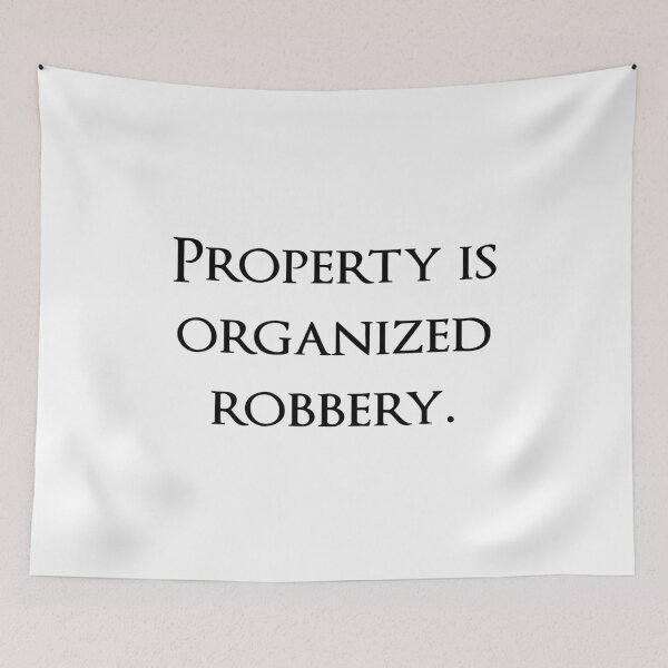 Item preview, Property is organized robbery. Quotes store designed and sold by QuotesStore-2.