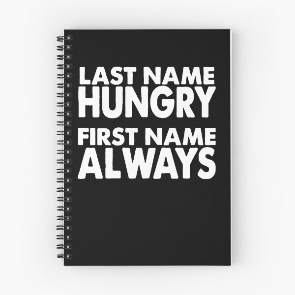 Item preview, Last Name Hungry First Name Always designed and sold by clickmostro.