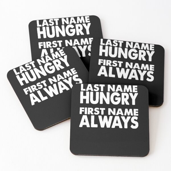 Item preview, Last Name Hungry First Name Always designed and sold by clickmostro.