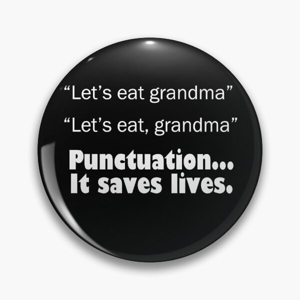 Artikelvorschau, Let's Eat, Grandma - Punctuation Saves Lives entworfen und verkauft von clickmostro.