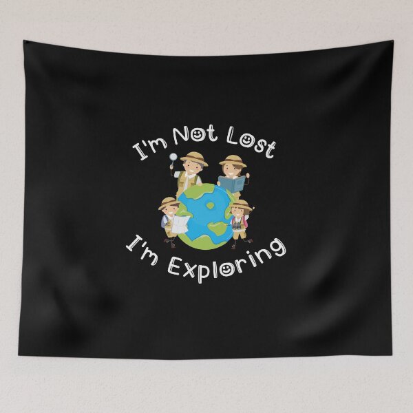 Item preview, I'm Not Lost I'm Exploring designed and sold by BankDesign2001.