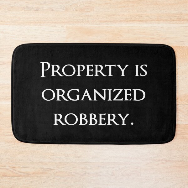 Item preview, Property is organized robbery. Quotes store designed and sold by QuotesStore-2.