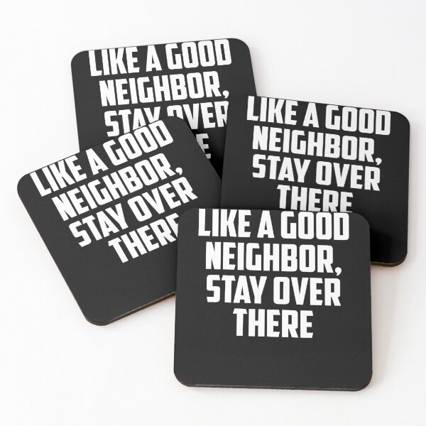 Item preview, Like A Good Neighbor Stay Over There designed and sold by clickmostro.