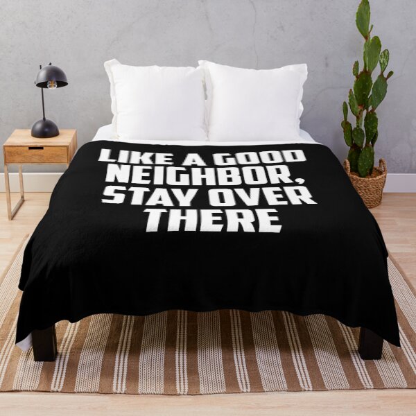 Item preview, Like A Good Neighbor Stay Over There designed and sold by clickmostro.