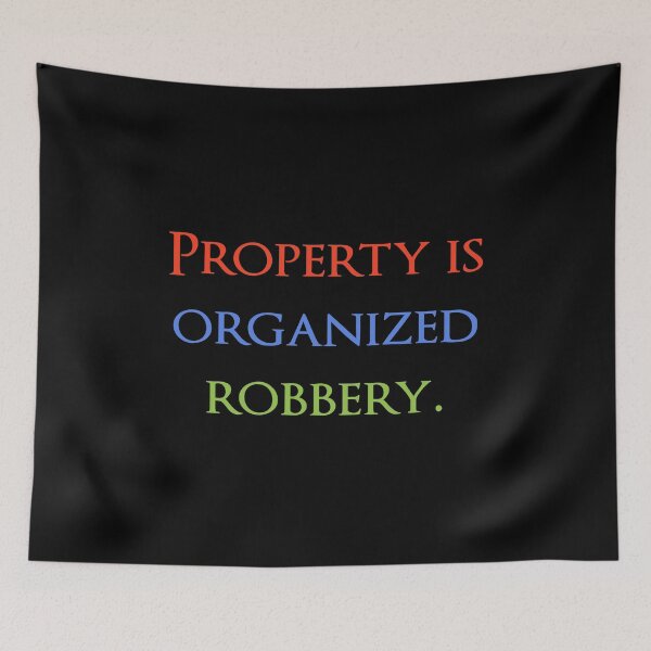 Item preview, Property is organized robbery. Quotes store designed and sold by QuotesStore-2.