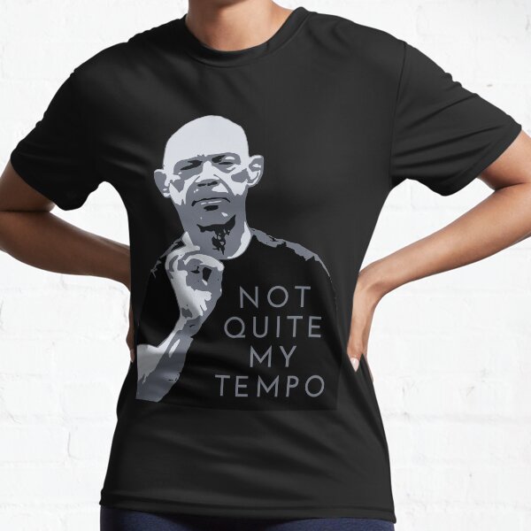 Not Quite My Tempo black and white Active T-Shirt