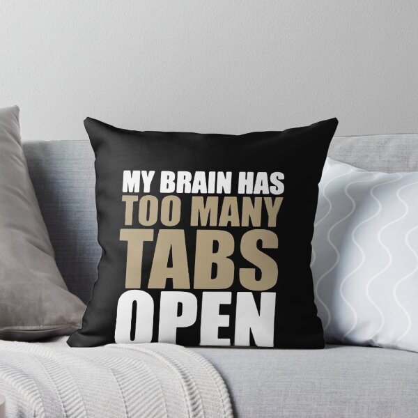 Item preview, My Brain Has Too Many Tabs Open  designed and sold by clickmostro.