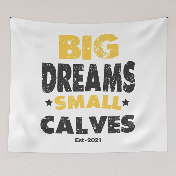 Item preview, Big Dreams Small Calves designed and sold by RainbowShoppes.