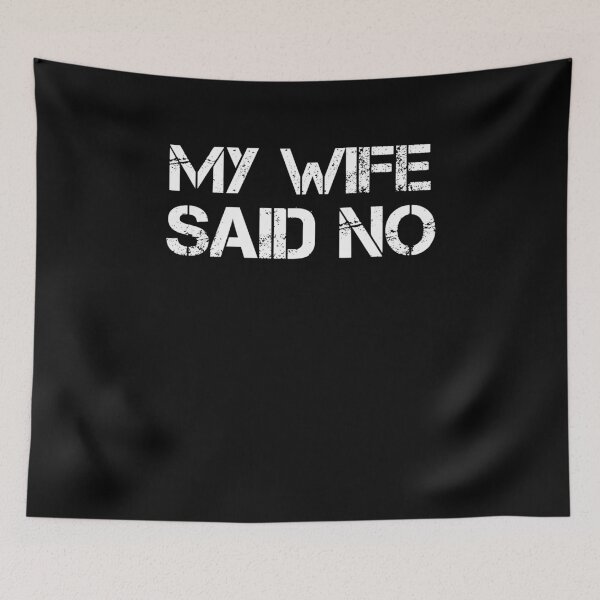 Item preview, My Wife Said No T-Shirt Husband designed and sold by clickmostro.