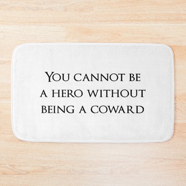 Item preview, You cannot be a hero without being a coward. Quotes store designed and sold by QuotesStore-2.