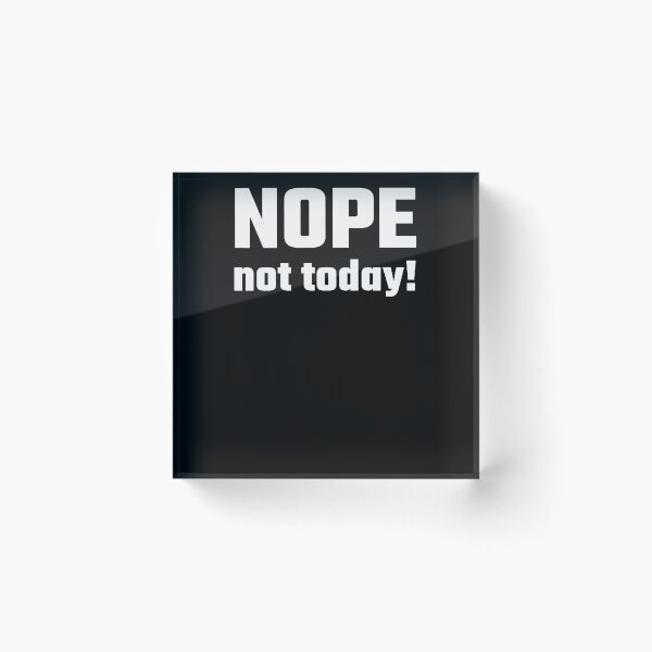 Artikelvorschau, Nope. Not Today! entworfen und verkauft von clickmostro.