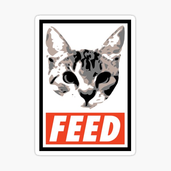 FEED the cat poster Sticker