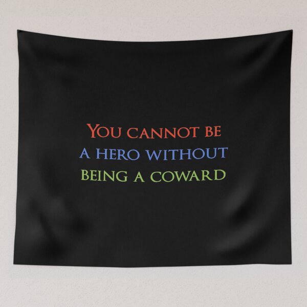 Item preview, You cannot be a hero without being a coward. Quotes store designed and sold by QuotesStore-2.