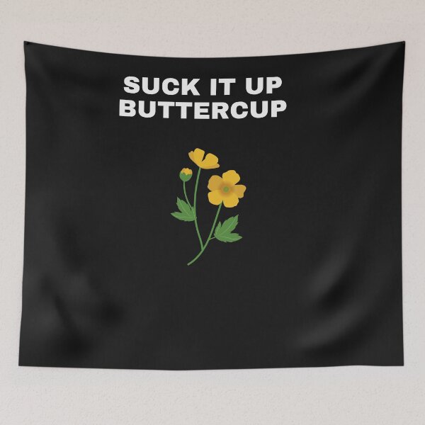 Item preview, Suck it Up Buttercup - Funny and Rude designed and sold by RudeBeeDesigns.