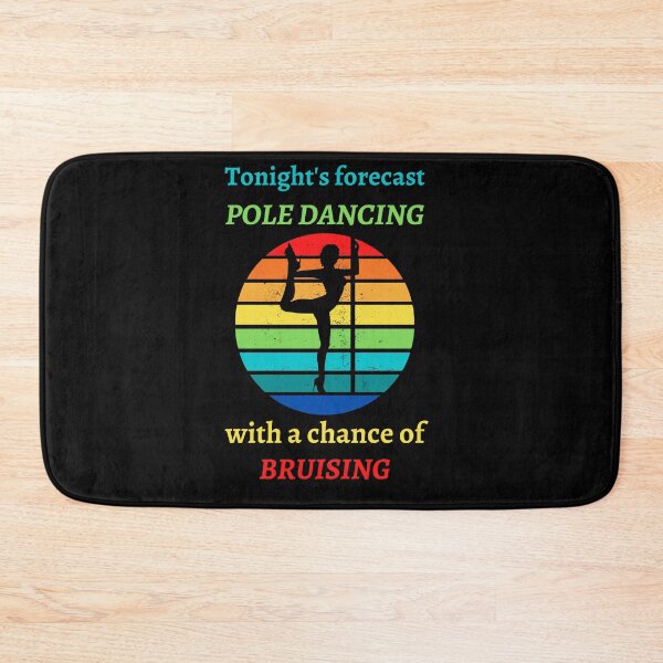 Item preview, Tonights forecast pole dancing with a chance of bruising designed and sold by Polemania.