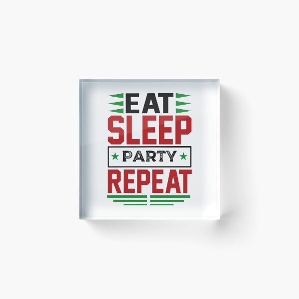 Item preview, Eat. Sleep. Party. Repeat. (Light) designed and sold by the-krisney-way.