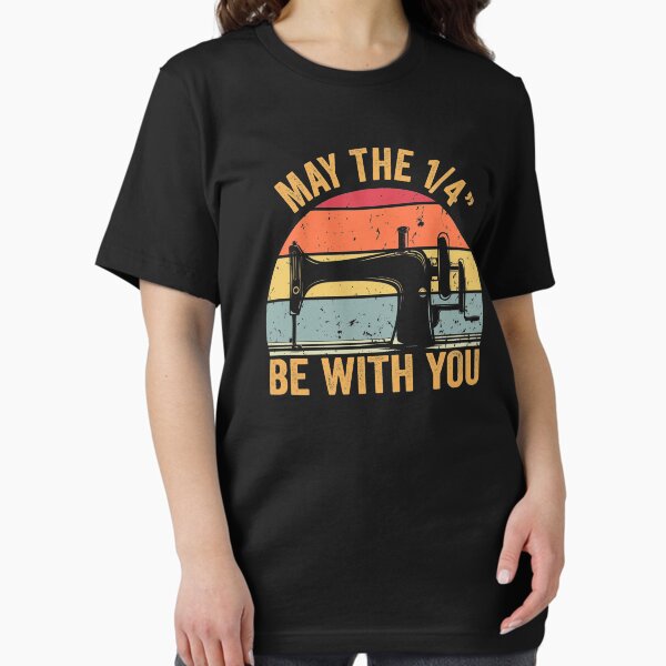 Item preview, May The 1/4 Be With You Sewing Machine Quilting Vintage Funny Womens T-shirt designed and sold by Cooltees4u1.