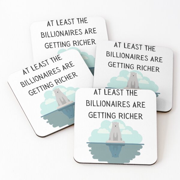 Item preview, At Least The Billionaires Are Getting Richer designed and sold by MeaganMoo.