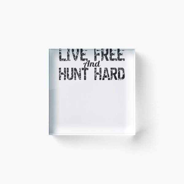 Item preview, Live Free Hunt Hard designed and sold by MRCoopGroup.
