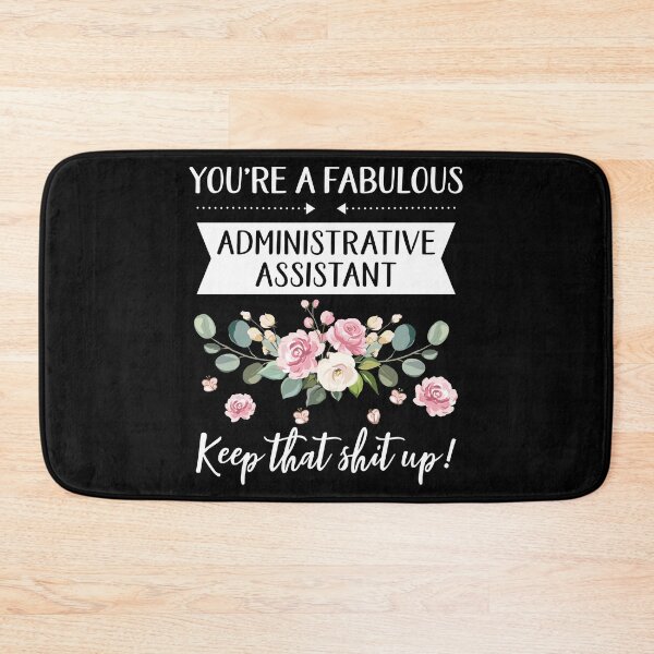 Item preview, You're A Fabulous Administrative assistant Keep That Shit Up!, Administrative assistant gift, gifts for her, best friend shirt Unique Gift Office Desk designed and sold by Orange Pieces.