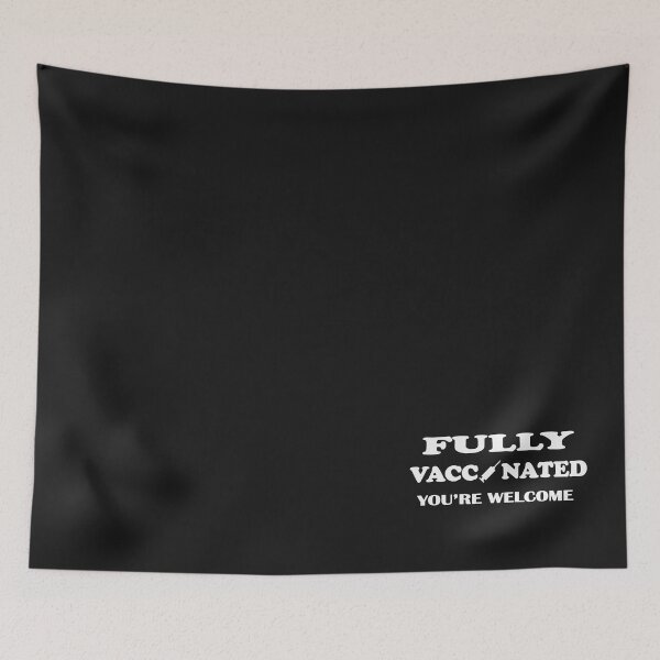 Item preview, vaccinated ,fully vaccinated your welcome, fully vaccinated,vaccinated, vaccine,2021, vaccination,funny	 designed and sold by Souna's  Store.