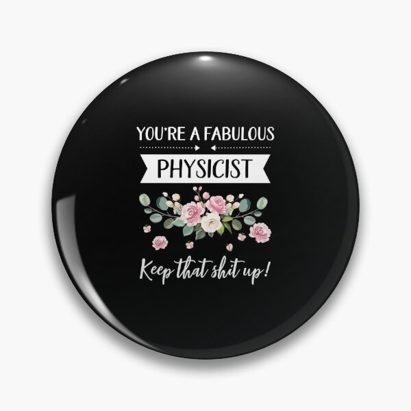 Item preview, You're A Fabulous Physicist Keep That Shit Up!, Physicist gift, gifts for her, best friend shirt Unique Gift Office Desk designed and sold by Orange Pieces.