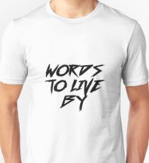 Words To Live By Unisex T-Shirt