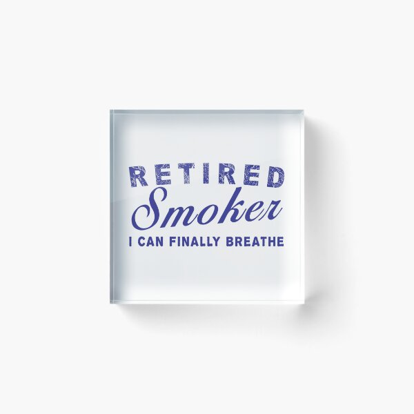 Item preview, Retired Smoker I can Finally Breathe | anti smoking phrase designed and sold by cartyourchoice.