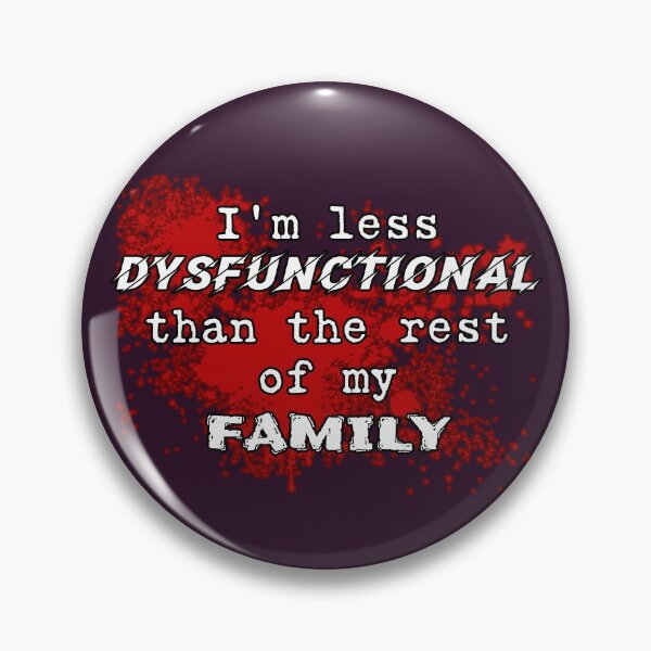 Item preview, I'm less dysfunctional than the rest of my family funny designed and sold by SolidEarthArt.