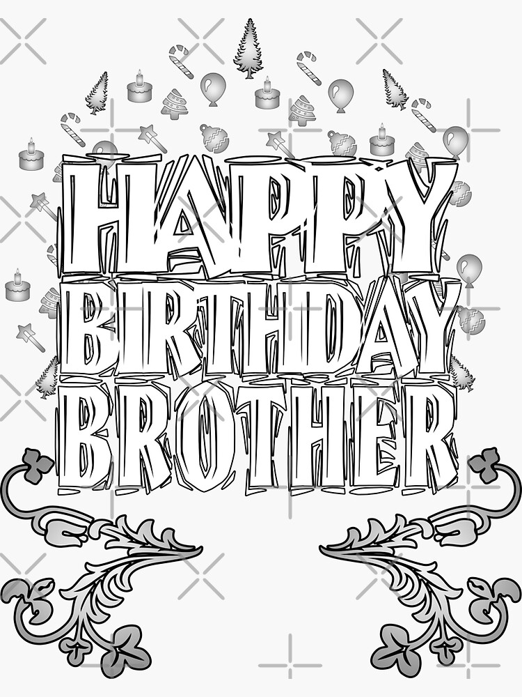 "HAPPY BIRTHDAY BROTHER" Sticker for Sale by FADYMAG Redbubble