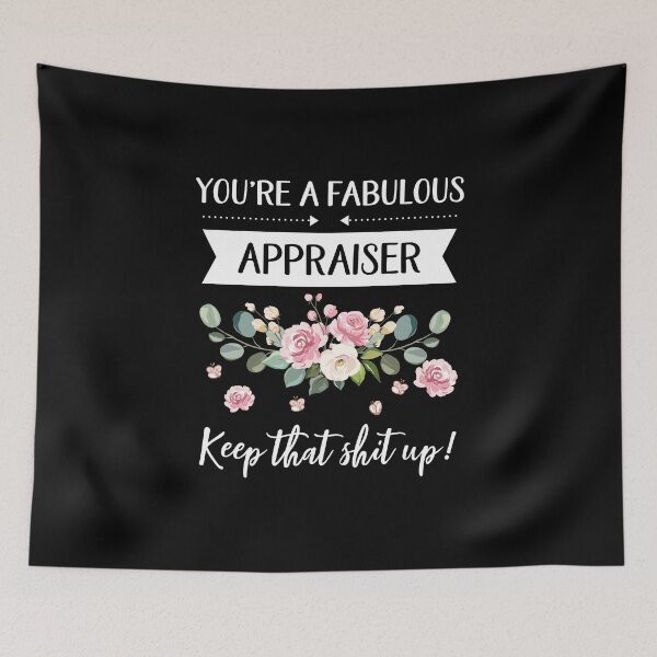 Item preview, You're A Fabulous Appraiser Keep That Shit Up!, Appraiser gift, gifts for her, best friend shirt Unique Gift Office Desk designed and sold by Orange Pieces.