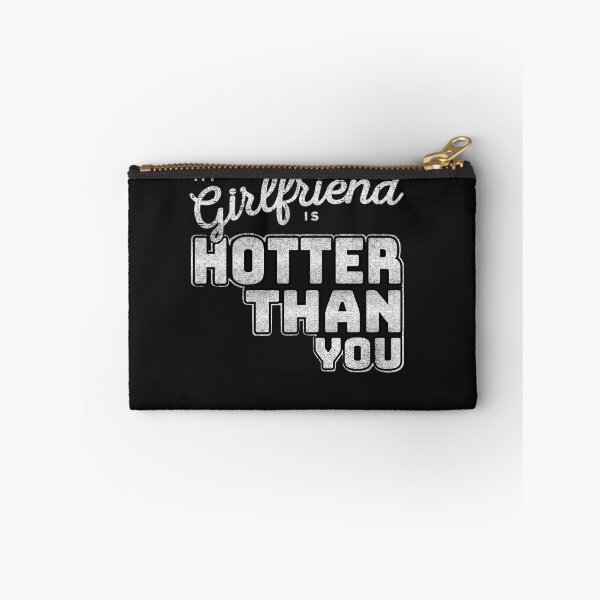Item preview, My Girlfriend Is Hotter Than You Funny designed and sold by PatternFariss.