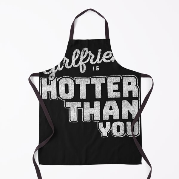 Item preview, My Girlfriend Is Hotter Than You Funny designed and sold by PatternFariss.