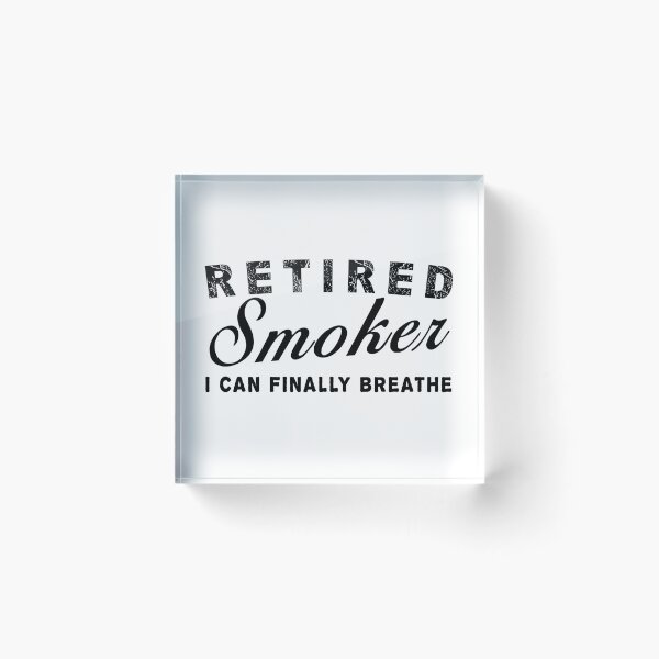 Item preview, Retired Smoker I can Finally Breathe | anti smoking designed and sold by cartyourchoice.