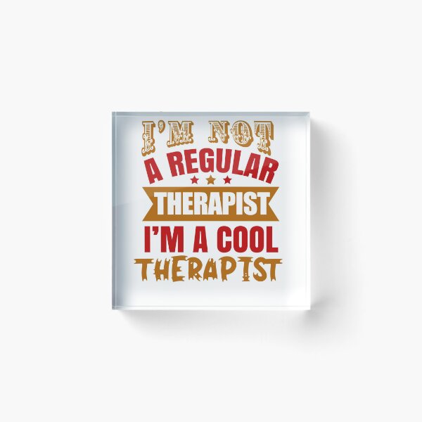Item preview, I'm Not A Regular Therapist, I'm A Cool Therapist (Light) designed and sold by the-krisney-way.