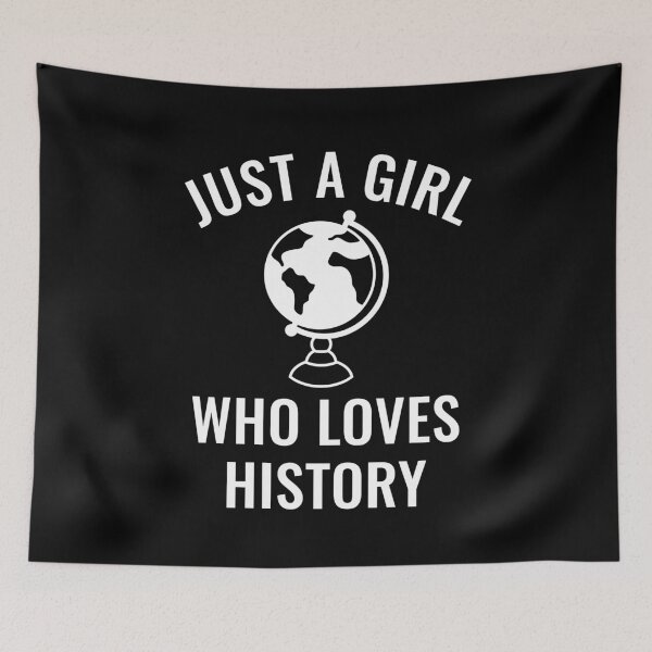 Item preview, Just A Girl Who Loves History designed and sold by manishfzr1995.