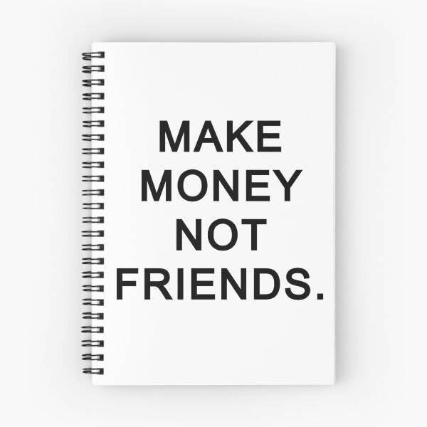 Item preview, Make money not friends designed and sold by AMirrorVisualz.