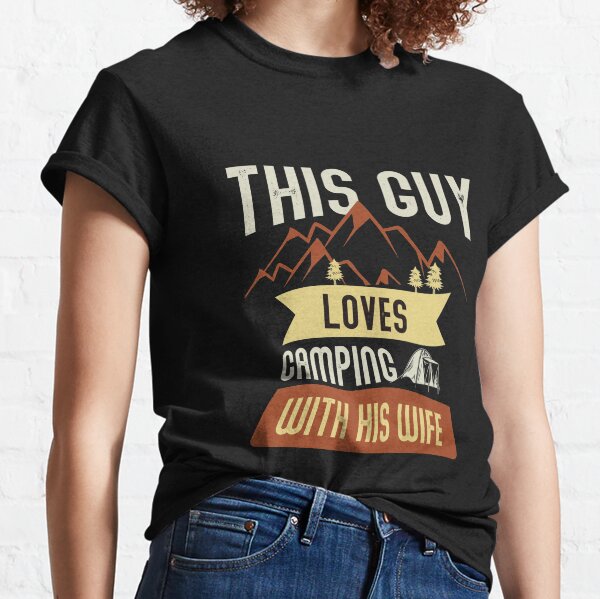 This guy loves camping with his wife - camping with wife 2021 Classic T-Shirt