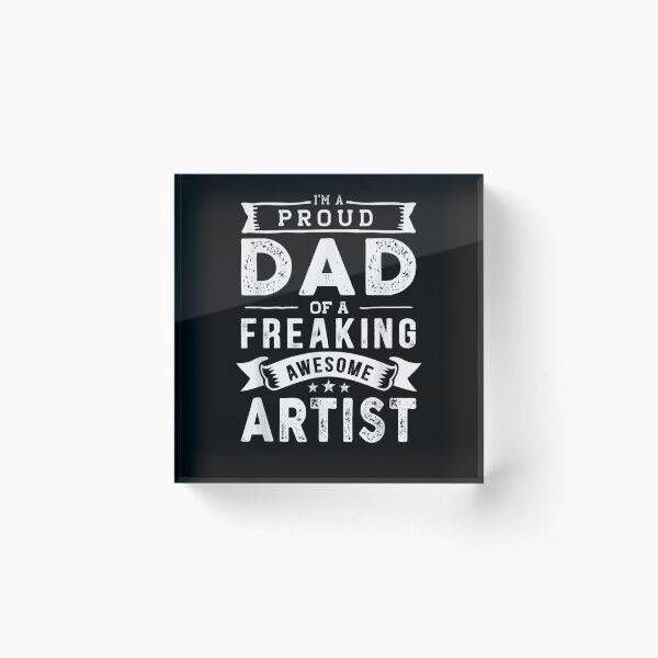 Item preview, I'm A Proud Dad Of Artist Funny Father's Day  designed and sold by tashiav.