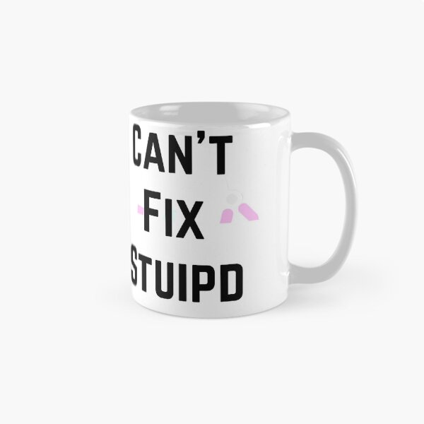 Item preview, Can't fix Stupid designed and sold by Sassylife.