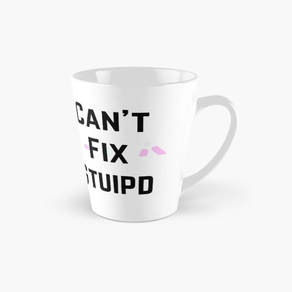 Item preview, Can't fix Stupid designed and sold by Sassylife.