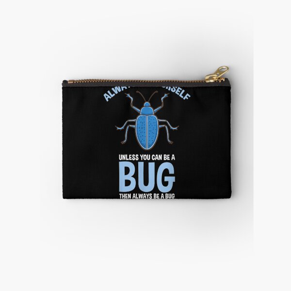 Item preview, Always Be Yourself Unless You Can Be A Bug  designed and sold by tashiav.